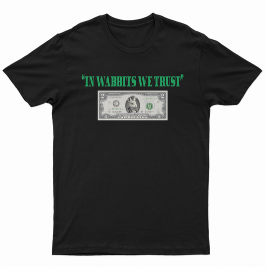 In Wabbits We Trust T-Shirt
