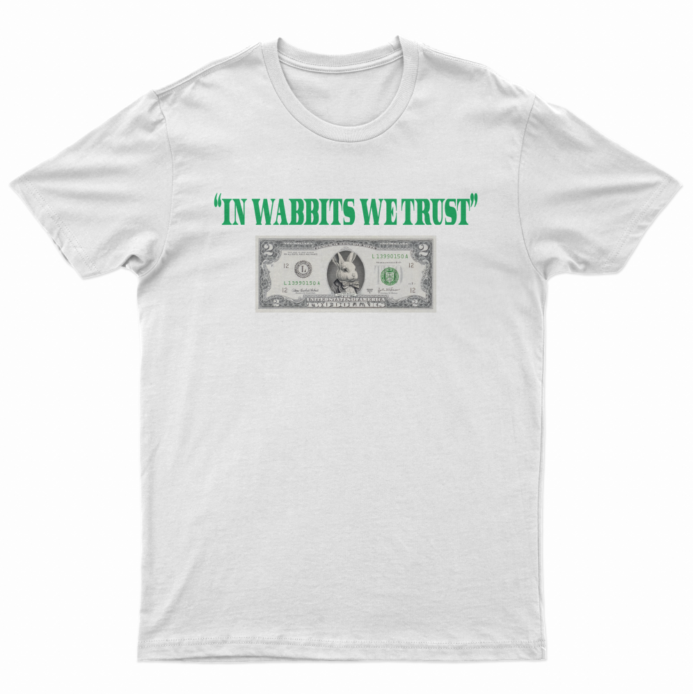 In Wabbits We Trust T-Shirt