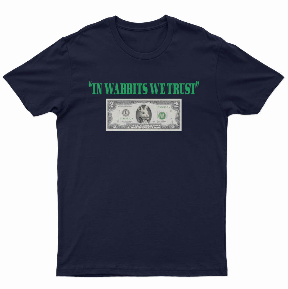 In Wabbits We Trust T-Shirt