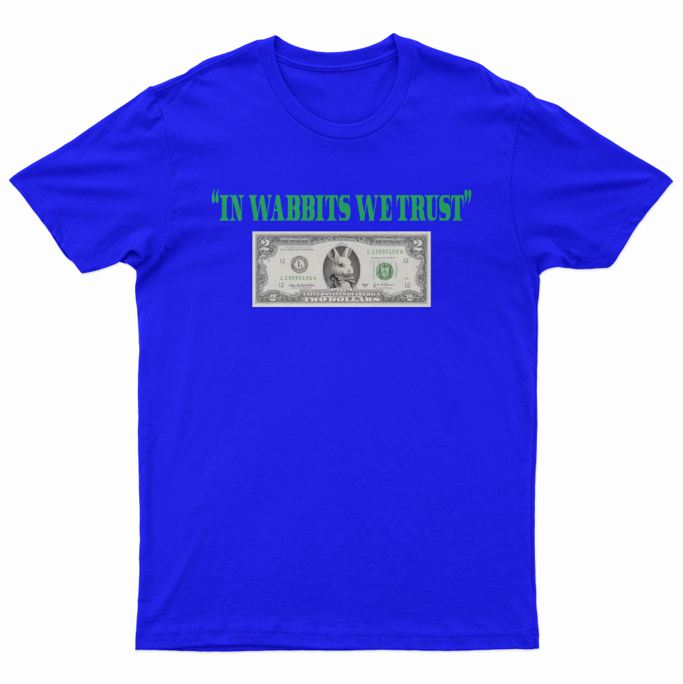 In Wabbits We Trust T-Shirt