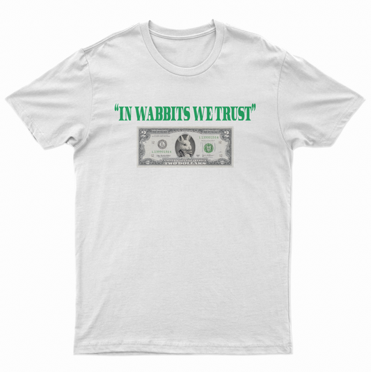 In Wabbits We Trust T-Shirt